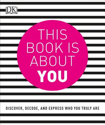 This Book Is about You: Discover, Decode, and Express Who You Truly Are - Singer, Allison, and Kempster-Barry, Rachel