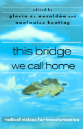 this bridge we call home: radical visions for transformation