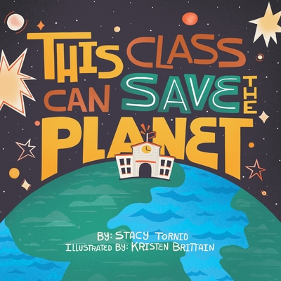 This Class Can Save the Planet - Tornio, Stacy