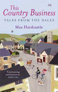 This Country Business: Tales from the Dales