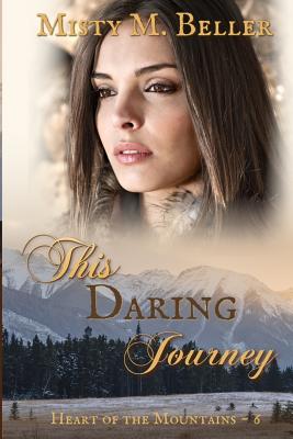 This Daring Journey - Beller, Misty M