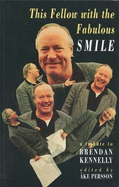 This Fellow with the Fabulous Smile: A Tribute to Brendan Kennelly