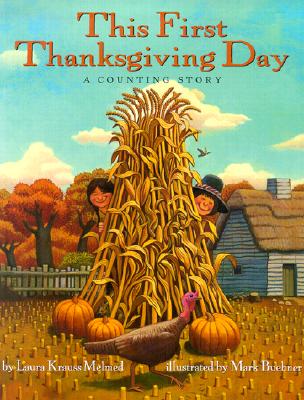 This First Thanksgiving Day: A Counting Story - Melmed, Laura Krauss