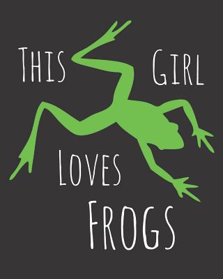 This Girl Loves Frogs: Fun Frog Sketchbook for Drawing, Doodling and Using Your Imagination! - Caraway, Mandy