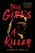 This Girl's a Killer: A Novel