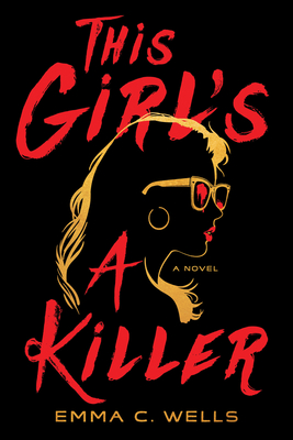 This Girl's a Killer - Wells, Emma C