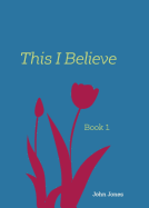 This I Believe: Book 1