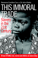 This Immoral Trade: Slavery in the 21st Century