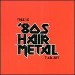 This Is '80s Hair Metal - Various Artists