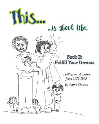 This ... Is about Life.: Fulfill Your Dreams - Owens, Randi, and Autenrieth, Emily (Editor)