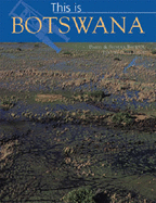 This is Botswana - Balfour, Sharna (Photographer), and Balfour, Daryl (Photographer), and Joyce, Peter (Text by)