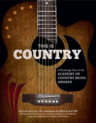 This Is Country: A Backstage Pass to the Academy of Country Music Awards - Lee, Lisa, and McEntire, Reba