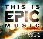 This is Epic Music, Vol. 1