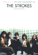 This Is It: The First Biography of the Strokes