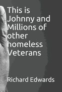 This Is Johnny and Millions of Other Homeless Veterans