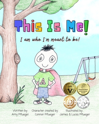 This Is Me! I am who I'm meant to be!: Autism book for children, kids, boys, girls, toddlers, parents, teachers and caregivers - Pflueger, Amy
