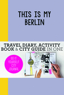 This is my Berlin: Do-It-Yourself City Journal