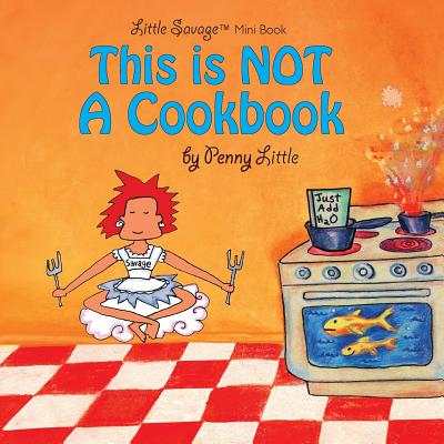 This is NOT a Cook Book: Mini Edition - Little, Penny