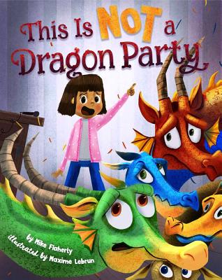 This is NOT a Dragon Party - Flaherty, Mike