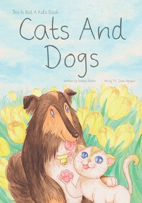 This Is Not A Kid's Book: Cats And Dogs - Racho, Andrew