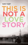 This Is Not a Love Story
