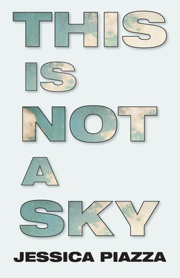 This is not a sky - Piazza, Jessica