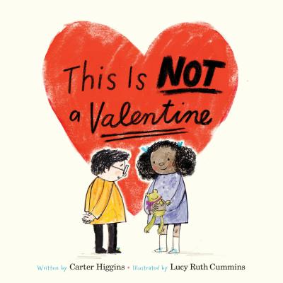 This Is Not a Valentine - Higgins, Carter