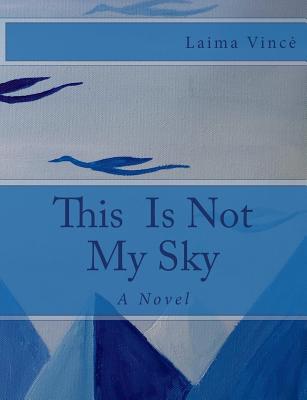 This is Not My Sky - Vince, Laima