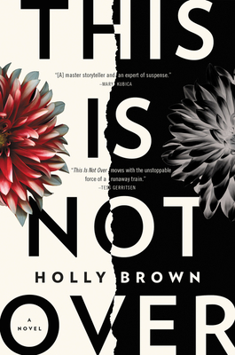 This Is Not Over - Brown, Holly