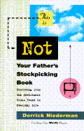This Is Not Your Father's Stockpicking Book:: Profiting from the Hidden Investment Clues Found in Everyday Things