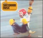This Is Skateboard Music: A Collection of Real 1970s Skateboarding Tunes