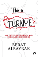 This Is Trk ye: Sub Title on the Verge of Energy and Economic Independence