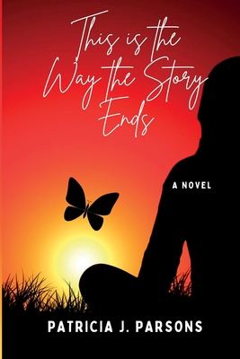 This is the Way the Story Ends - Parsons, Patricia J