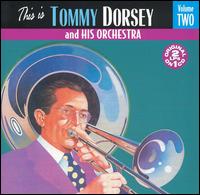 This Is Tommy Dorsey & His Orchestra, Vol. 2 - Tommy Dorsey & His Orchestra