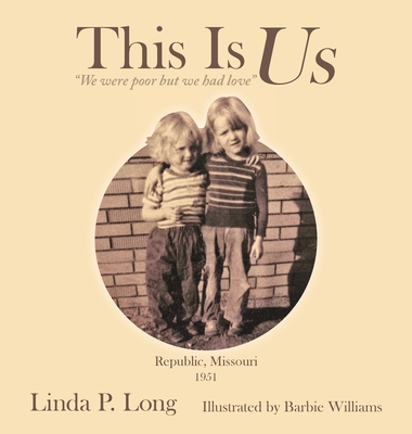 This Is Us: "We were poor but we had love" - Long, Linda P