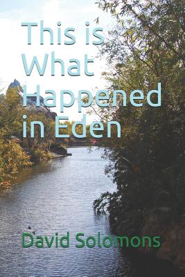 This Is What Happened in Eden - Solomons, David
