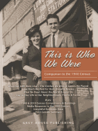 This Is Who We Were: A Companion to the 1940 Census: Print Purchase Includes Free Online Access