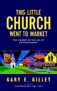 This Little Church Went to Market: The Church in the Age of Modern Entertainment