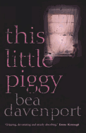 This Little Piggy: A Gripping, Page-Turning Crime Thriller