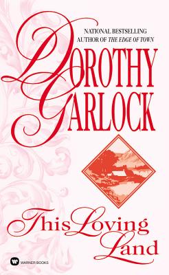 This Loving Land - Garlock, Dorothy