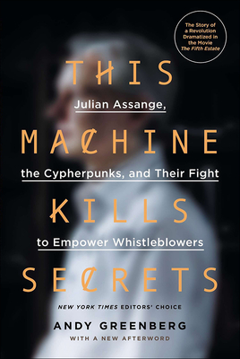 This Machine Kills Secrets - Greenberg, Andy