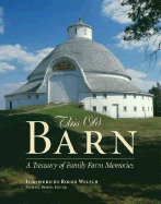 This Old Barn: A Treasury of Family Farm Memories
