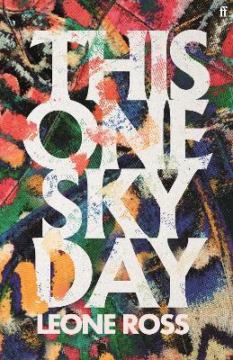 This One Sky Day: LONGLISTED FOR THE WOMEN'S PRIZE 2022 - Ross, Leone