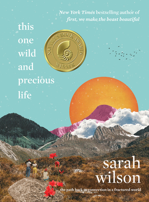 This One Wild and Precious Life: The Path Back to Connection in a Fractured World - Wilson, Sarah