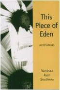 This Piece of Eden: Meditations