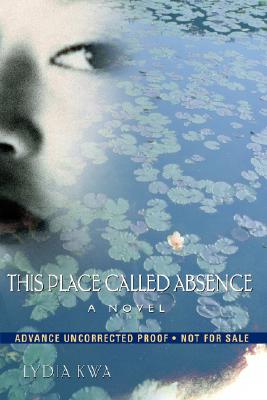 This Place Called Absence - Kwa, Lydia