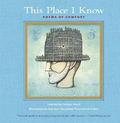 This Place I Know Gift Edition: Poems of Comfort - Heard, Georgia (Selected by)