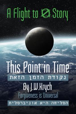 This Point in Time: Forgiveness is Universal - Krych, James Walter