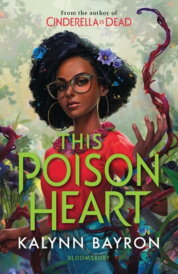 This Poison Heart: From the author of the TikTok sensation Cinderella is Dead - Bayron, Kalynn