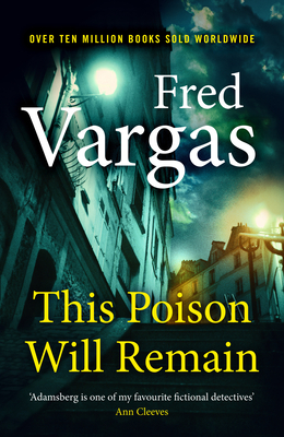 This Poison Will Remain - Vargas, Fred, and Reynolds, Sin (Translated by)